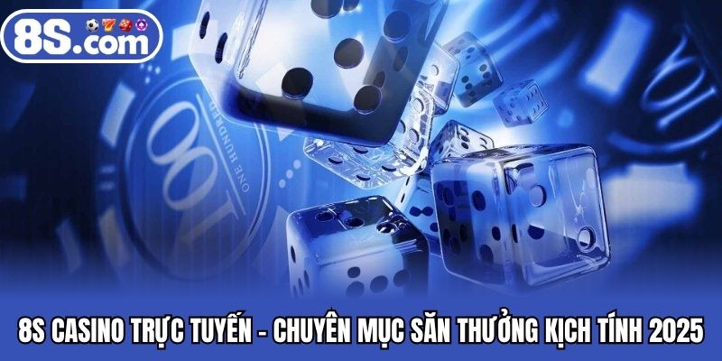 8s casino trực tuyến