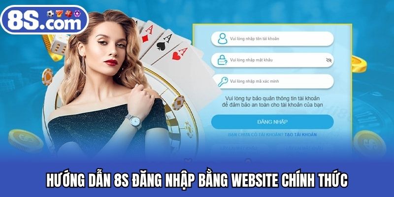 Hướng dẫn 8S đăng nhập bằng website chính thức