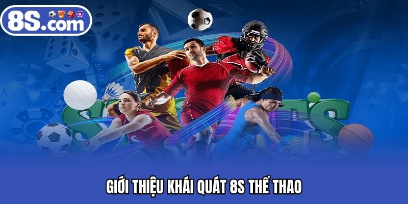 Giới thiệu khái quát 8S thể thao