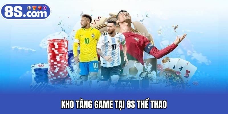 Kho tàng game tại 8S thể thao