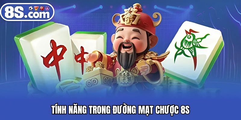 Tính năng trong Đường Mạt Chược 8S