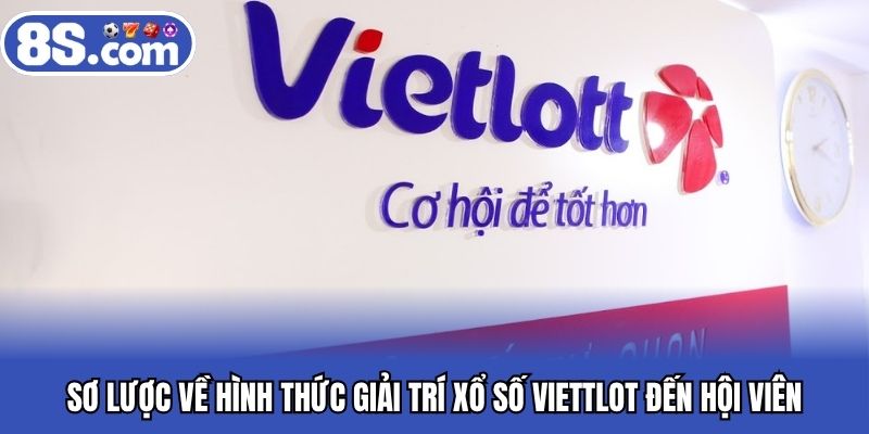 Sơ lược về hình thức giải trí xổ số viettlot đến hội viên